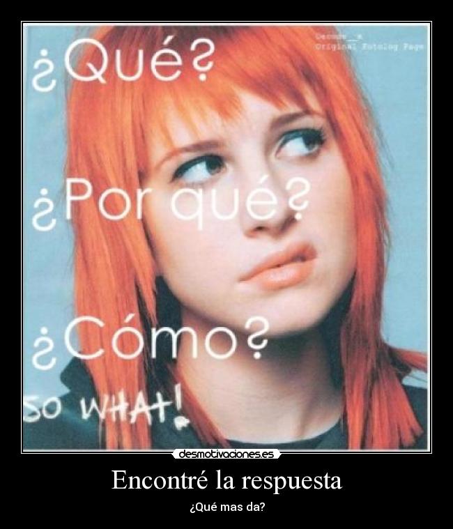 Encontré la respuesta - ¿Qué mas da?