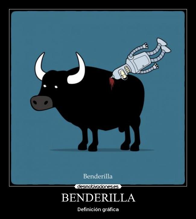 BENDERILLA - 