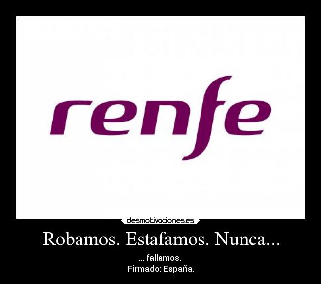 carteles robar estafar fallar espana renfe desmotivaciones