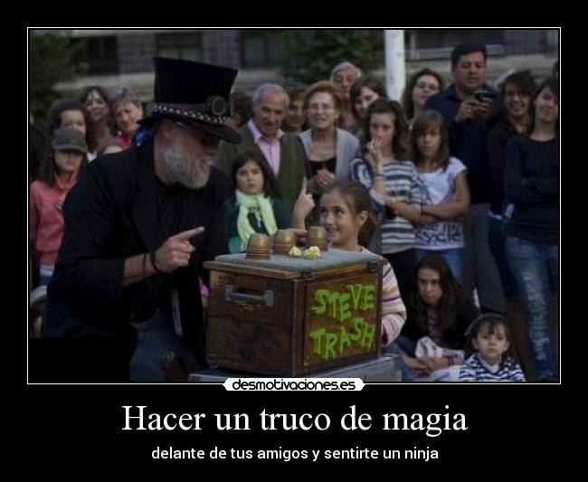 Hacer un truco de magia - delante de tus amigos y sentirte un ninja