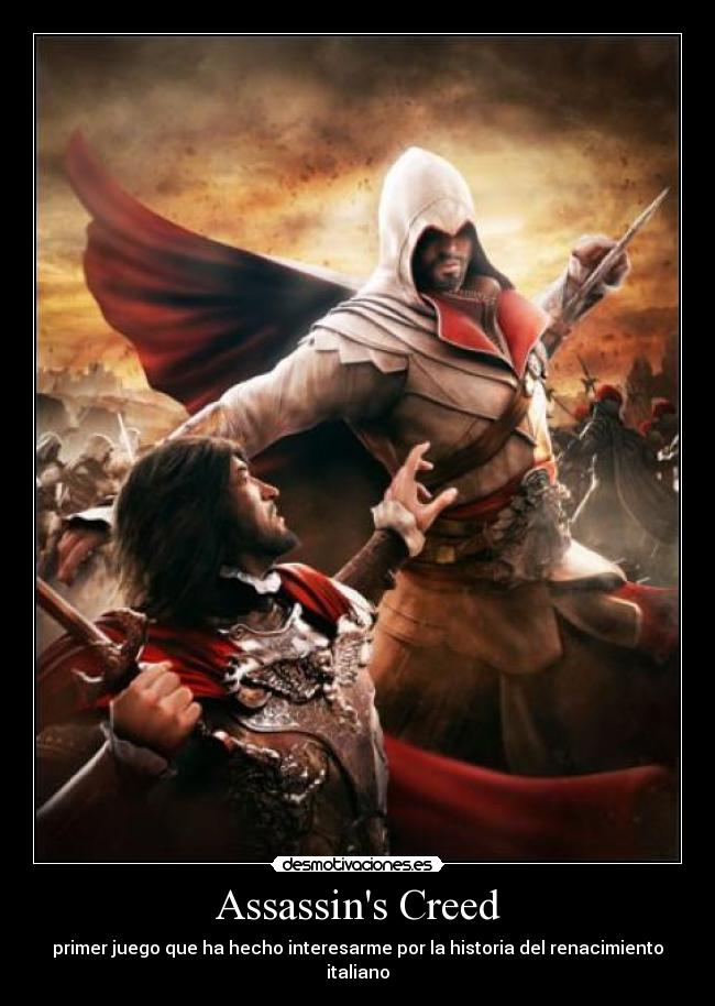 Assassins Creed - primer juego que ha hecho interesarme por la historia del renacimiento italiano