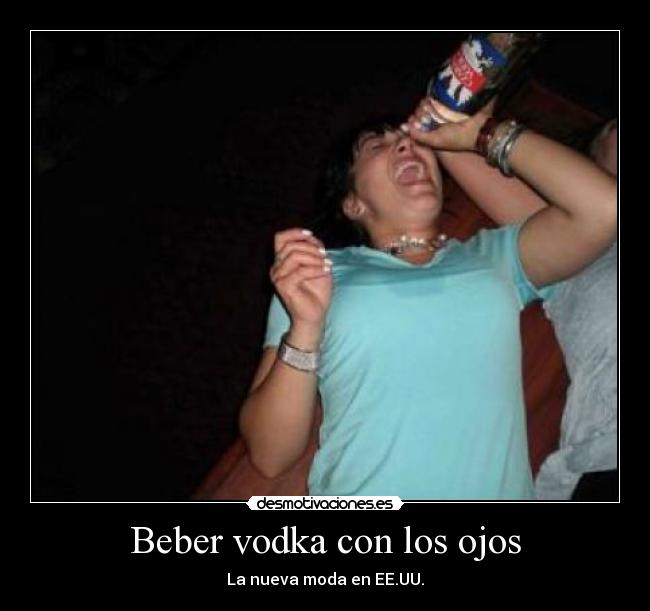 Beber vodka con los ojos - 
