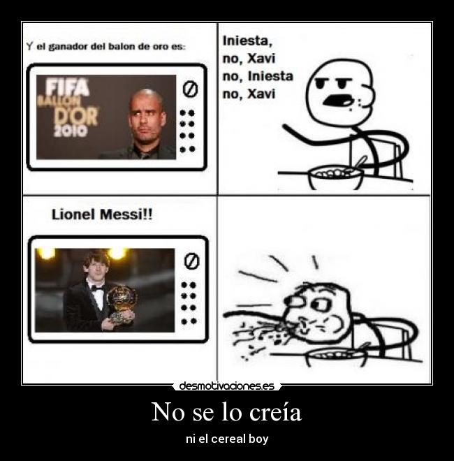 No se lo creía - ni el cereal boy