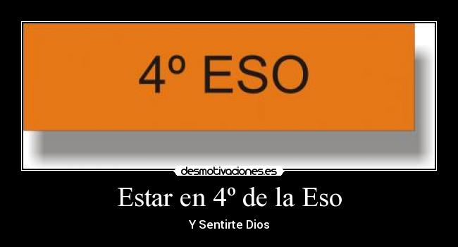 Estar en 4º de la Eso - 