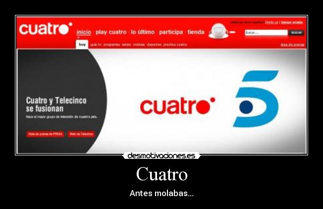 Cuatro - Antes molabas...