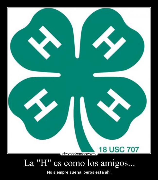 La H es como los amigos... - No siempre suena, peros está ahi.