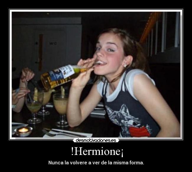 !Hermione¡ - Nunca la volvere a ver de la misma forma.