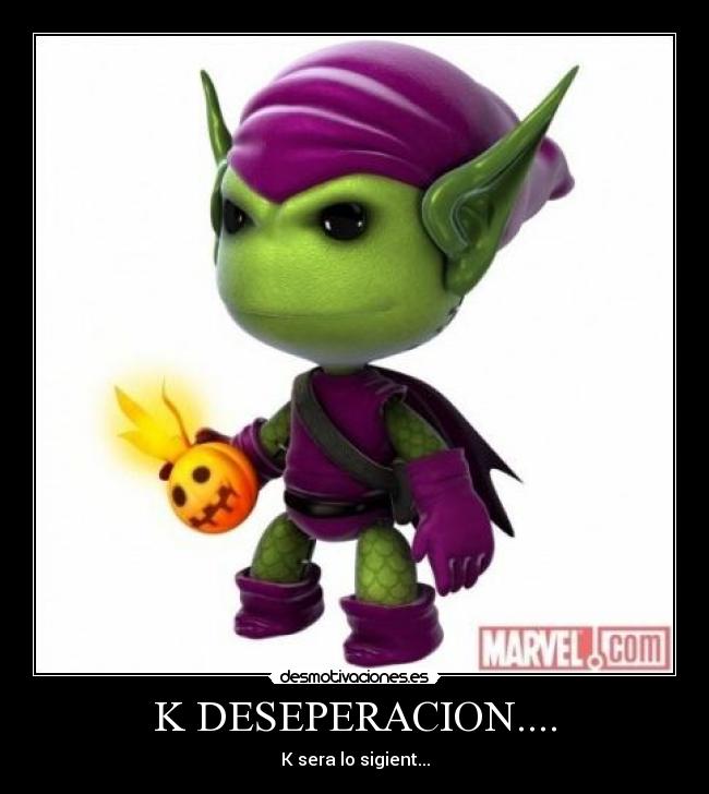K DESEPERACION.... - 
