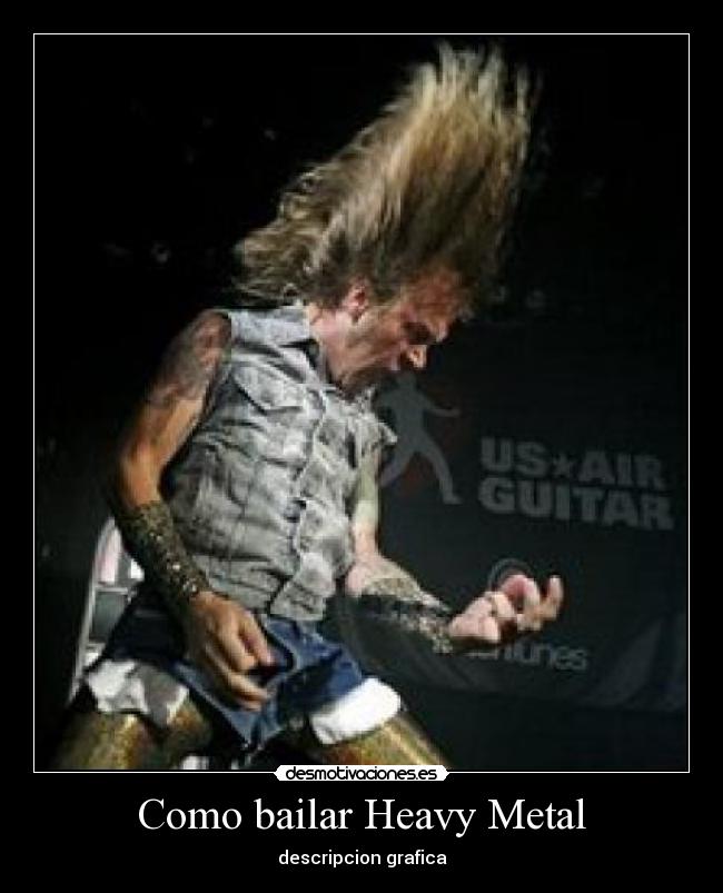 Como bailar Heavy Metal - descripcion grafica