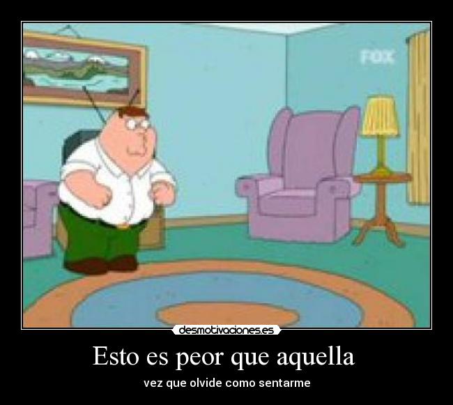 Esto es peor que aquella  - 