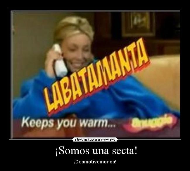 ¡Somos una secta! - ¡Desmotivemonos!