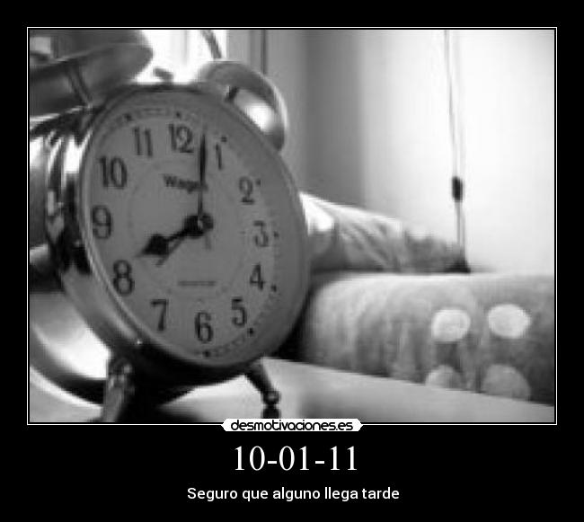 10-01-11 - Seguro que alguno llega tarde
