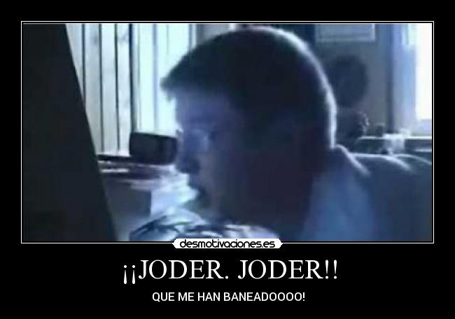 ¡¡JODER. JODER!! - QUE ME HAN BANEADOOOO!