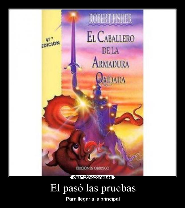 El pasó las pruebas -