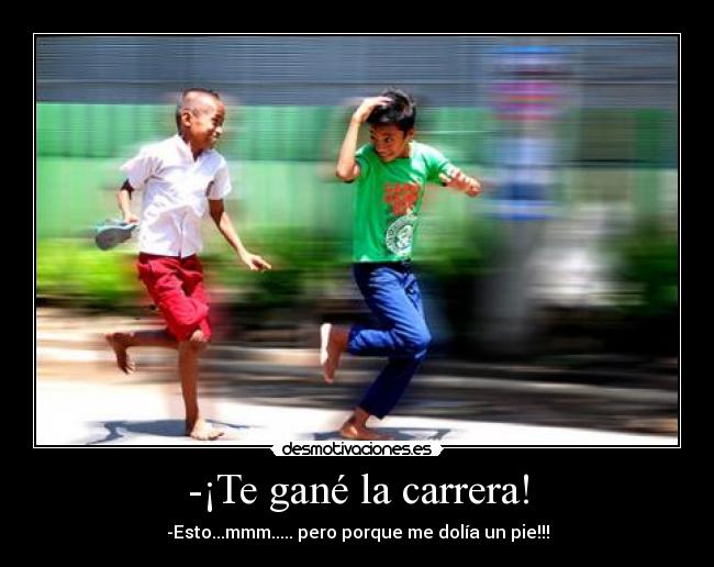 -¡Te gané la carrera! - 
