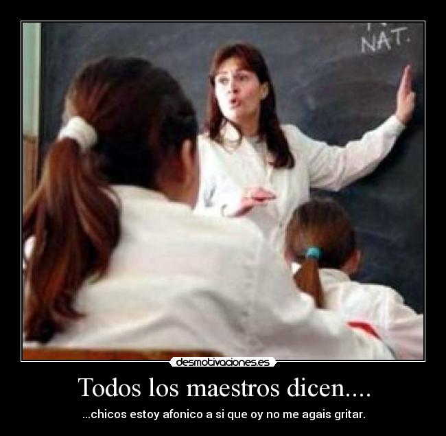 Todos los maestros dicen.... - 
