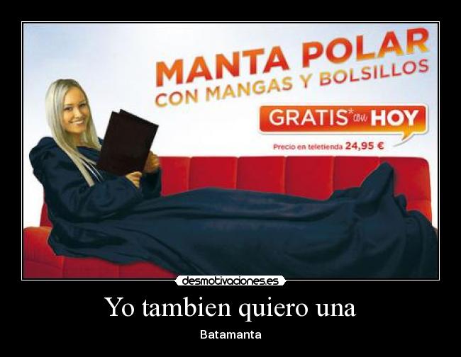 Yo tambien quiero una - Batamanta