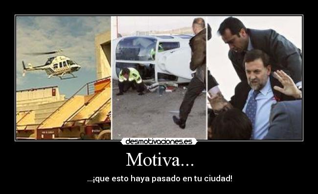 carteles rajoy helicoptero aguirre vizca helicoptero 2005 desplome accidente gracioso desmotivaciones