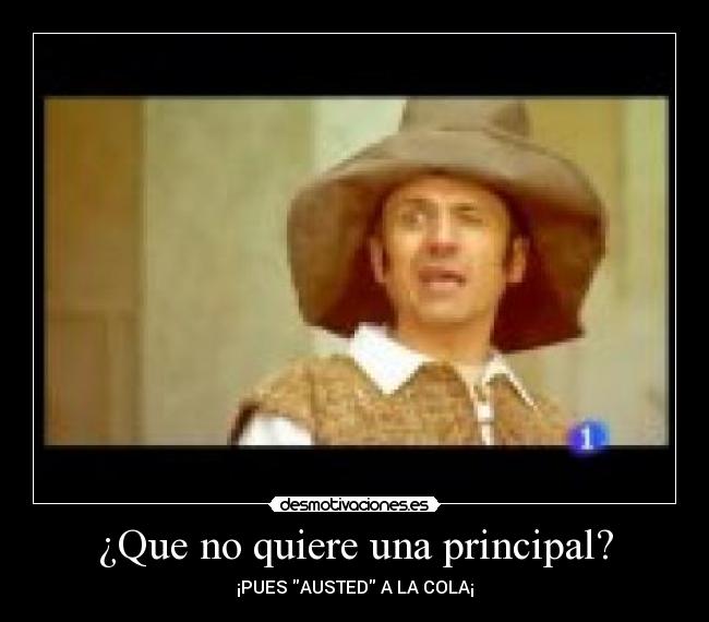 ¿Que no quiere una principal? - 