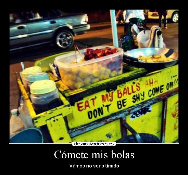 Cómete mis bolas - 