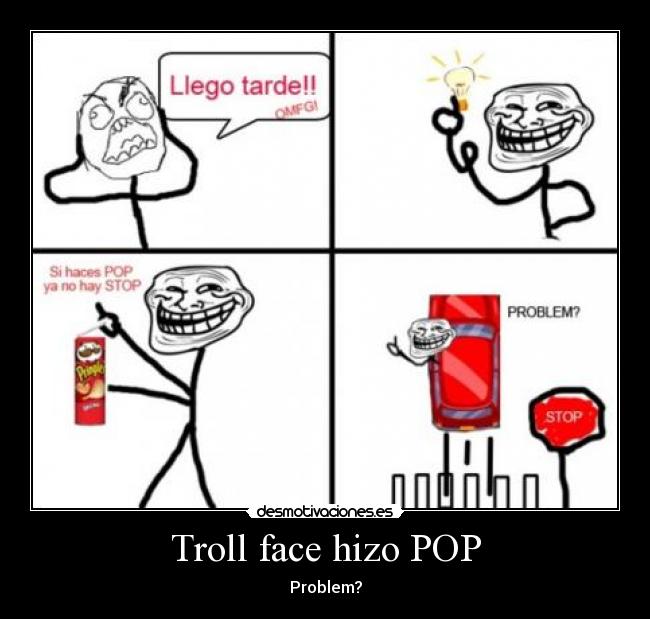Troll face hizo POP -