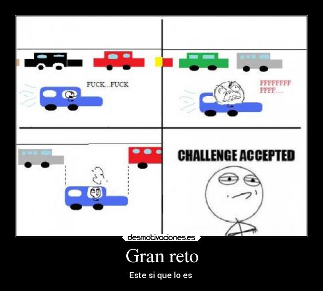 Gran reto - Este si que lo es