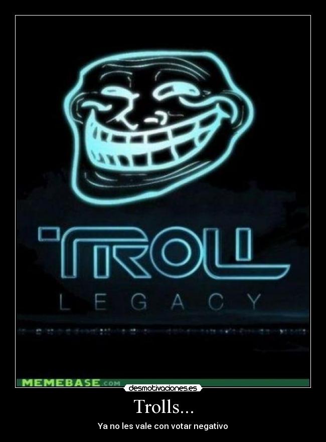 Trolls... - Ya no les vale con votar negativo