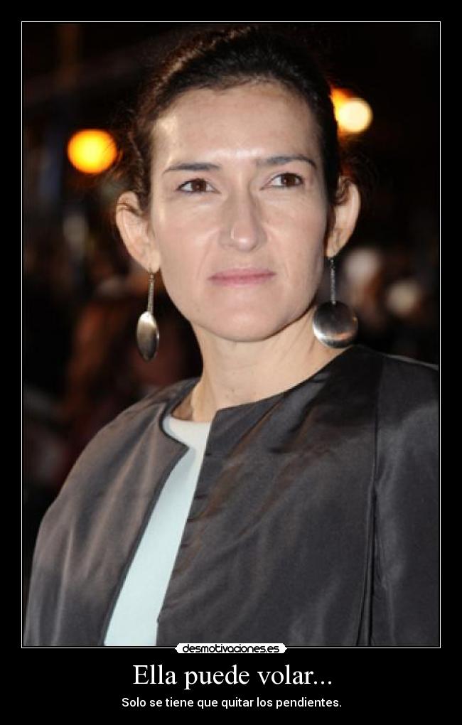 Ella puede volar... - Solo se tiene que quitar los pendientes.