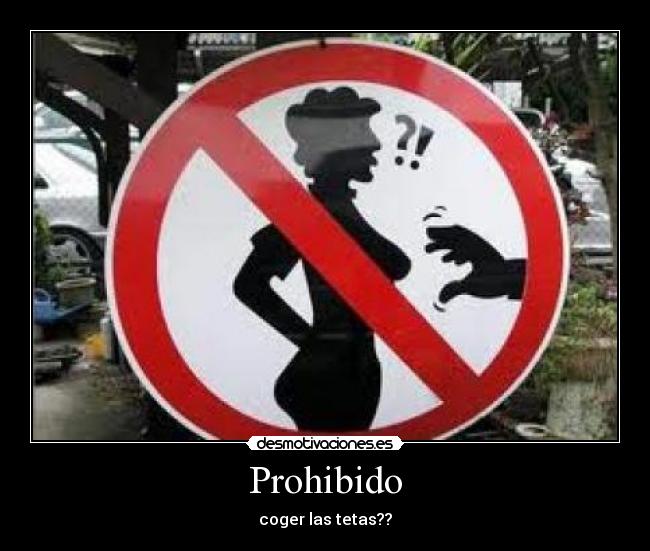 carteles prohibido desmotivaciones