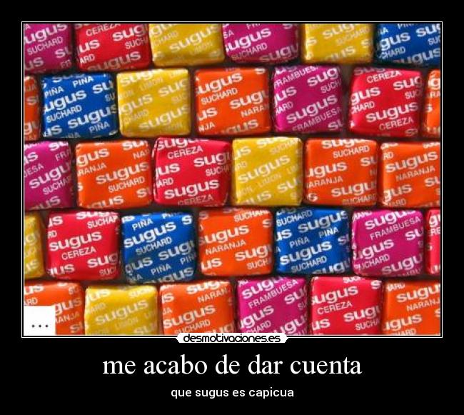 me acabo de dar cuenta - que sugus es capicua