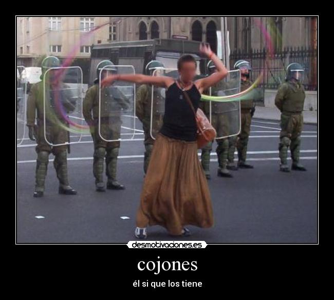 cojones - él si que los tiene
