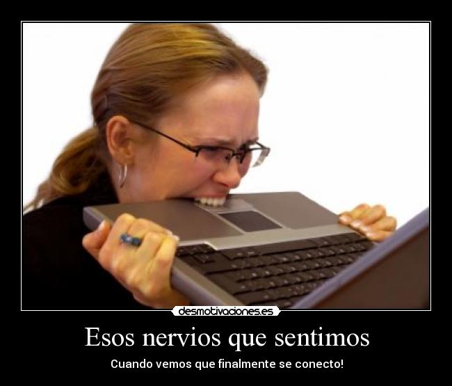 Esos nervios que sentimos -