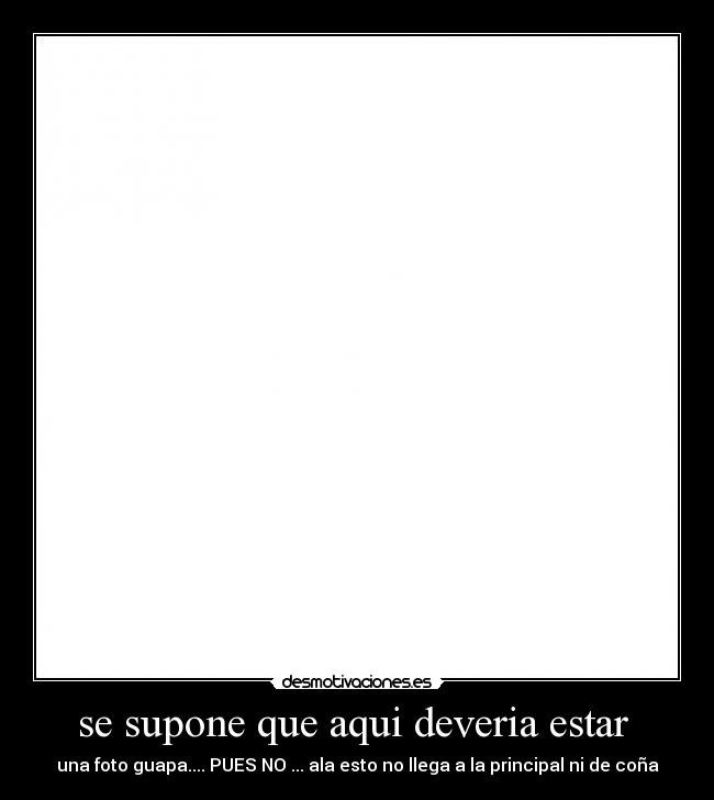 se supone que aqui deveria estar  - 