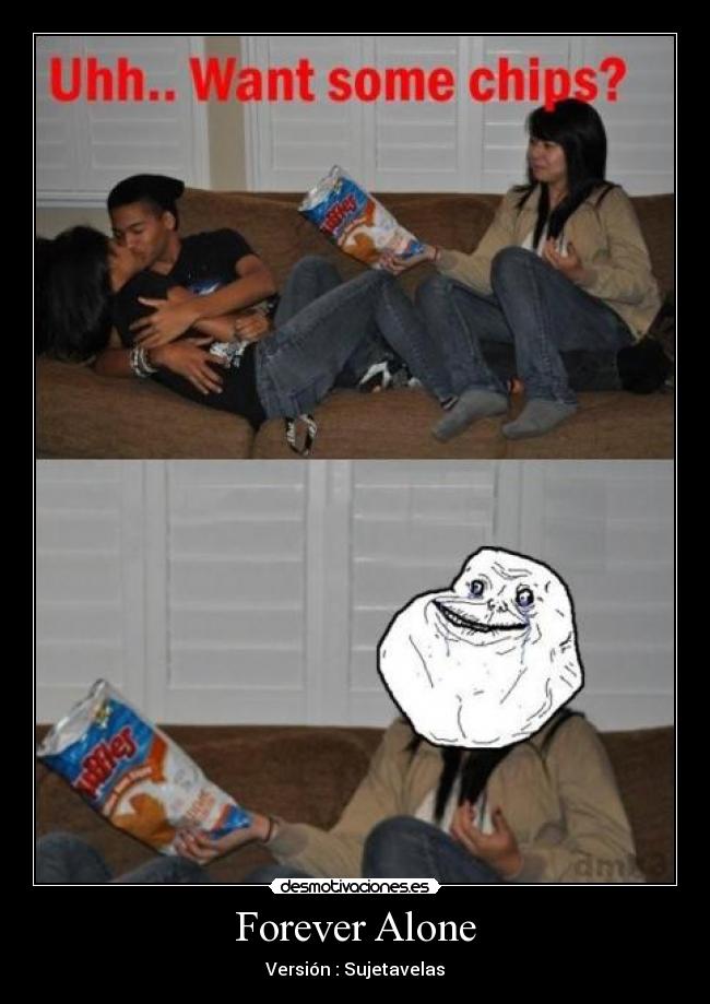 Forever Alone - Versión : Sujetavelas
