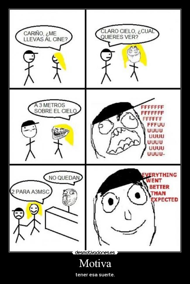 Motiva - tener esa suerte.