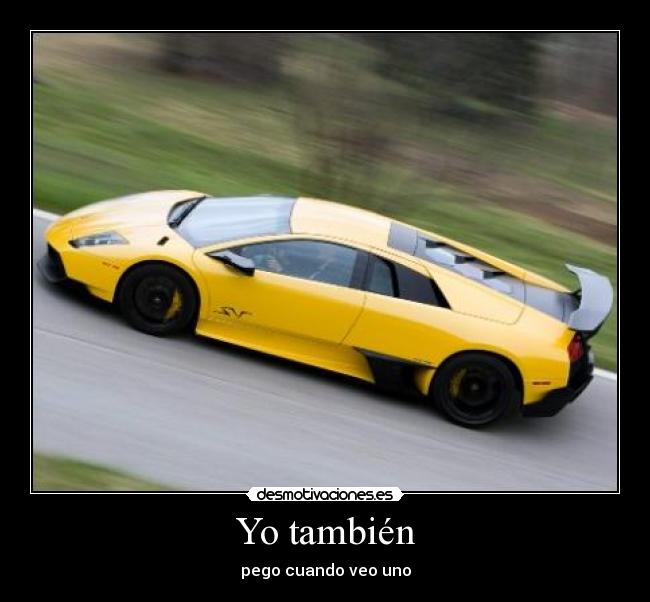 Yo también -