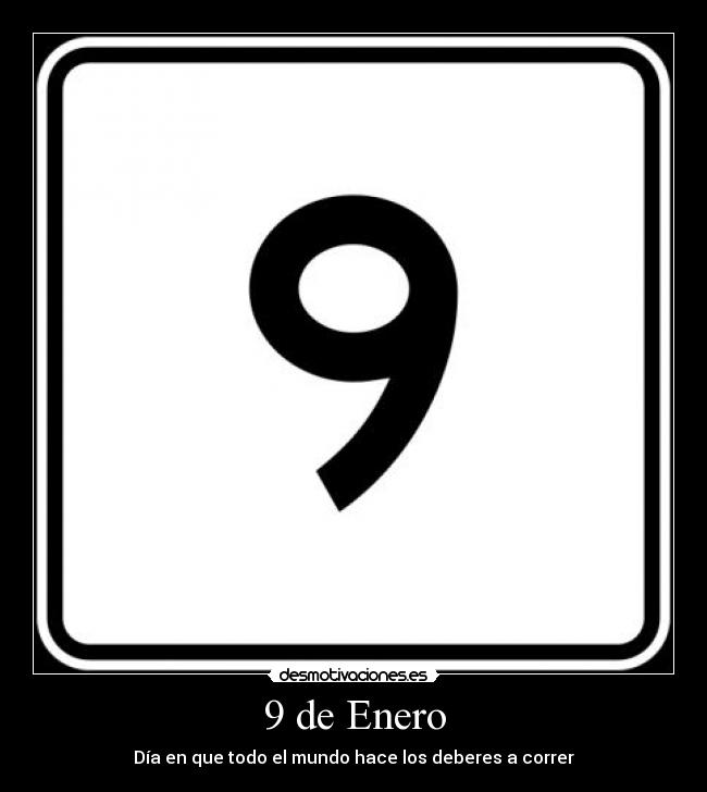 9 de Enero - Día en que todo el mundo hace los deberes a correr