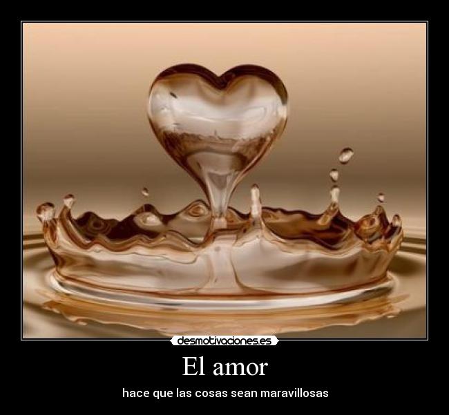El amor - hace que las cosas sean maravillosas