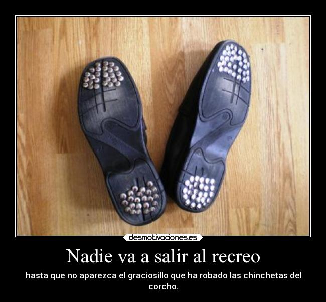 Nadie va a salir al recreo -