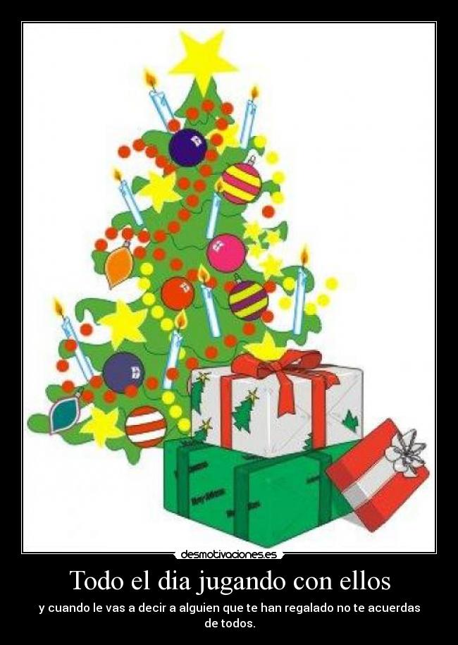 Todo el dia jugando con ellos -