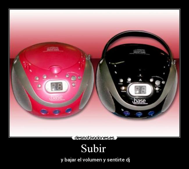 Subir - y bajar el volumen y sentirte dj