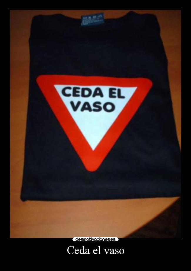 Ceda el vaso -
