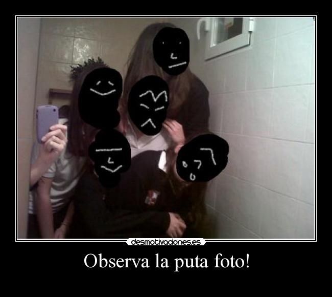 Observa la puta foto! - 