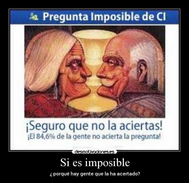 Si es imposible - ¿ porqué hay gente que la ha acertado?