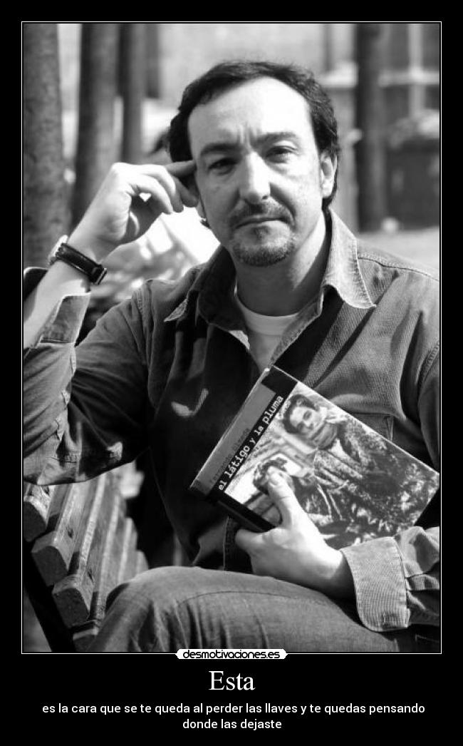 Esta - es la cara que se te queda al perder las llaves y te quedas pensando donde las dejaste