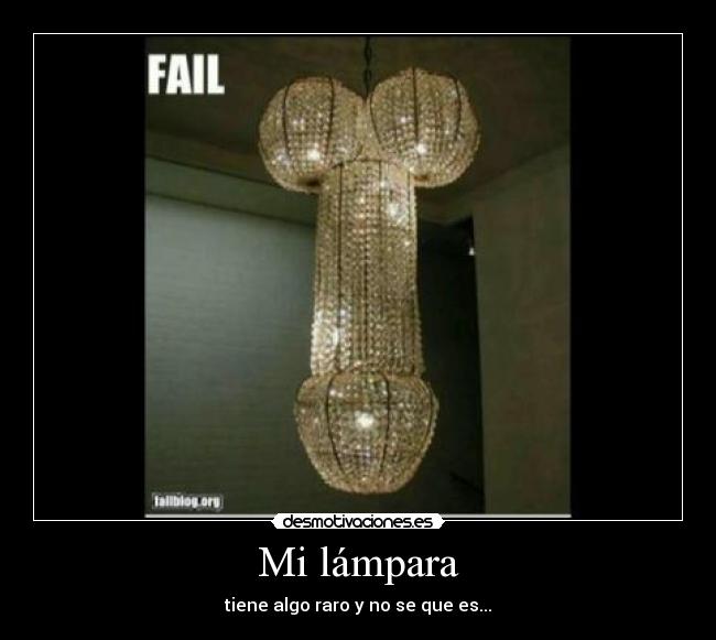 Mi lámpara - tiene algo raro y no se que es...