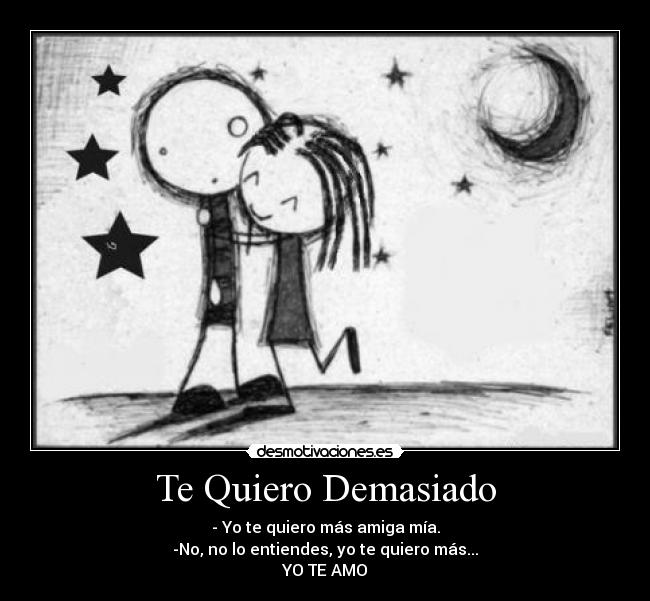 Te Quiero Demasiado -