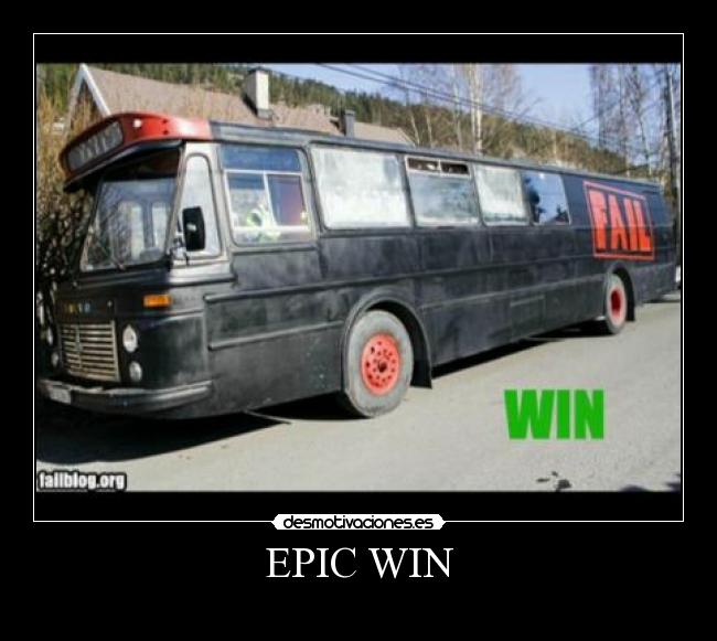 EPIC WIN - 