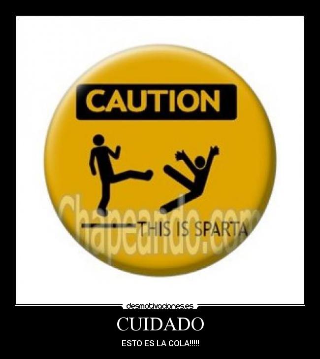 CUIDADO - ESTO ES LA COLA!!!!!