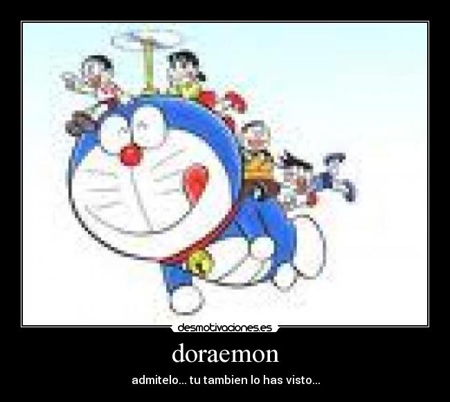 doraemon - admitelo... tu tambien lo has visto...